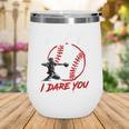 Vintage Baseball Catcher Boys Go Ahead Run I Dare You Wine Tumbler Vintage Baseball Catcher Boys Go Ahead Run I Dare You Wine Tumbler