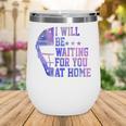 I Will Be Waiting For You At Home Baseball Softball Catcher Wine Tumbler