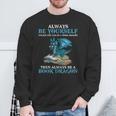 Always Be Yourself Unless You Can Be A Book Dragon Books Sweatshirt Gifts for Old Men