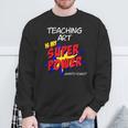 Art Painting School Teacher Superhero Superpower Comic Book For Men Women Sweatshirt Gifts for Old Men Art Painting School Teacher Superhero Superpower Comic Book For Men Women Sweatshirt Gifts for Old Men