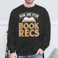 Ask Me For Book Recs School Librarian Bookaholic Librarian Sweatshirt Gifts for Old Men