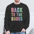BACK TO THE BOOKS Happy First Day School Future Grads Sweatshirt Gifts for Old Men