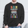Ban Ignorance Not Books I Read Banned Books Sweatshirt Gifts for Old Men