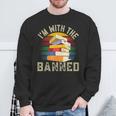 Banned Books I'm With The Banned Sweatshirt Gifts for Old Men Banned Books I'm With The Banned Sweatshirt Gifts for Old Men