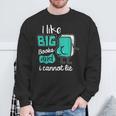 I Like Big Books And I Cannot Lie Reading Books Sweatshirt Gifts for Old Men