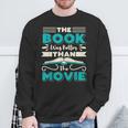 The Book Was Better Than The Movie Literary Library Bookworm Sweatshirt Gifts for Old Men