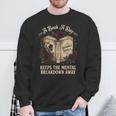 A Book A Day Keeps The Mental Breakdown Away Sweatshirt Gifts for Old Men A Book A Day Keeps The Mental Breakdown Away Sweatshirt Gifts for Old Men