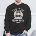Book Fair Week Librarian Library Cat Come To The Book Fair For Men Women Kids Sweatshirt Gifts for Old Men