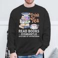 Book Lover Quote Drink Tea Read Books Cool Book Lover Sweatshirt Gifts for Old Men