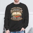 Book Nerds Become Rare First Editions Book Lover Birthday Sweatshirt Gifts for Old Men