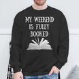 Book Reading Quote My Weekend Is Fully Booked Reader Sweatshirt Gifts for Old Men