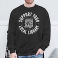 Book Reading Support Your Local Library Sweatshirt Gifts for Old Men