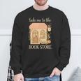 Take Me To The Book Store Cozy Bookshop Cat Aesthetic Sweatshirt Gifts for Old Men