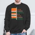 A Book Worth Banning Is a Book Worth Reading Banned Books Sweatshirt Gifts for Old Men