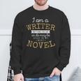 Book Writers I Am A Writer Authors And Writers Novelists Sweatshirt Gifts for Old Men