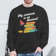 My Weekend Is All Booked For Reading Books Lover Sweatshirt Gifts for Old Men