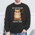 Bookish Girl Present Just a Girl Who Loves Hamster And Books Sweatshirt Gifts for Old Men