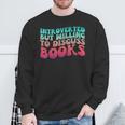 Bookish Reading Love Introverted But Willing To Discuss Book Sweatshirt Gifts for Old Men
