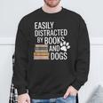Books And Dogs Easily Distracted For Dog Mom Dog Dad Reader Sweatshirt Gifts for Old Men