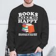 Books Make Me Happy Humans Make My Head Hurt Sweatshirt Gifts for Old Men Books Make Me Happy Humans Make My Head Hurt Sweatshirt Gifts for Old Men