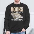 Books Are Just TV For Smart People Librarian Library Sweatshirt Gifts for Old Men