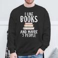 I Like Books And Maybe 3 People Book Lover Sweatshirt Gifts for Old Men