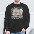 I Like My Books Spicy & My Coffee Icy Lover Bookworm Sweatshirt Gifts for Old Men