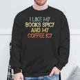 I Like My Books Spicy Coffee Icy Romance Book Lover Sweatshirt Gifts for Old Men I Like My Books Spicy Coffee Icy Romance Book Lover Sweatshirt Gifts for Old Men