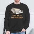 Take Me To The Bookshop Bookworm Reading Book Lover Sweatshirt Gifts for Old Men