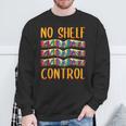 Bookworm No Shelf Control Book Lover Reading Sweatshirt Gifts for Old Men