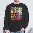 Bro Did You Even Return Your Books Librarian School Sweatshirt Gifts for Old Men