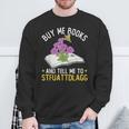 Buy Me Books And Tell Me To STFUATTDLAGG Book Lover Reader Sweatshirt Gifts for Old Men Buy Me Books And Tell Me To STFUATTDLAGG Book Lover Reader Sweatshirt Gifts for Old Men