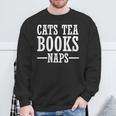Cat Lover Cats Tea Books Naps Sweatshirt Gifts for Old Men Cat Lover Cats Tea Books Naps Sweatshirt Gifts for Old Men