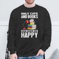 Only Cats And Books Can Make Me Happy Cat Lover Men Women Kids Sweatshirt Gifts for Old Men Only Cats And Books Can Make Me Happy Cat Lover Men Women Kids Sweatshirt Gifts for Old Men
