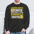 Chess Player I Never Read a Chess Book Chess Sweatshirt Gifts for Old Men