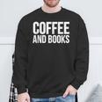 Coffee Book Lover Coffee And Books Sweatshirt Gifts for Old Men