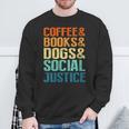 Coffee Books Dogs Social Justice Tee Sweatshirt Gifts for Old Men
