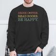 Coffee t Graphic Drink Coffee Read Books Be Happy Co Sweatshirt Gifts for Old Men