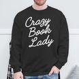 Crazy Book Lady Librarian Appreciation Humor Cute Literary Sweatshirt Gifts for Old Men