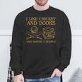 I Like Cricket And Books And Maybe 3 People Lover Sweatshirt Gifts for Old Men