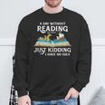 A Day Without Reading Is Like Book Lover & Reading Small Sweatshirt Gifts for Old Men