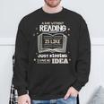 A Day Without Reading Is Like Just Kidding Books Reading Sweatshirt Gifts for Old Men