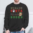 Dear Santa Just Bring Books Lover Librarian Book Worm Xmas Sweatshirt Gifts for Old Men Dear Santa Just Bring Books Lover Librarian Book Worm Xmas Sweatshirt Gifts for Old Men