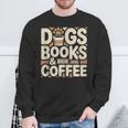Dogs Books And Coffee Sweatshirt Gifts for Old Men