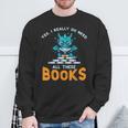 Dragon Yes I Really Need All Books Geek Kids Men Women Sweatshirt Gifts for Old Men Dragon Yes I Really Need All Books Geek Kids Men Women Sweatshirt Gifts for Old Men