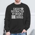 Easily Distracted By Books And Dogs Dog Parent Bibliophile Sweatshirt Gifts for Old Men