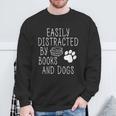 Easily Distracted By Books And Dogs Geek Animal Lover Sweatshirt Gifts for Old Men Easily Distracted By Books And Dogs Geek Animal Lover Sweatshirt Gifts for Old Men