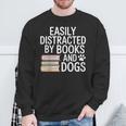 Easily Distracted By Books And Dogs Reading Dog Lovers Sweatshirt Gifts for Old Men Easily Distracted By Books And Dogs Reading Dog Lovers Sweatshirt Gifts for Old Men
