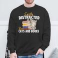 Easily Distracted By Cats And Books Bookworm Pet Lover Sweatshirt Gifts for Old Men