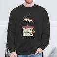 Easily Distracted By Dance And Book I Ballet Book Sweatshirt Gifts for Old Men
